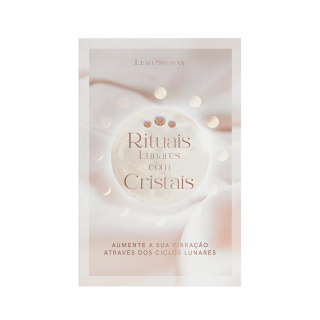 Rituais Lunares com Cristais – Leah Shoman | Guia de rituais, energia e manifestação