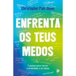 Enfrenta os teus medos – Christopher Paul Jones | Livro para fobias e ansiedade
